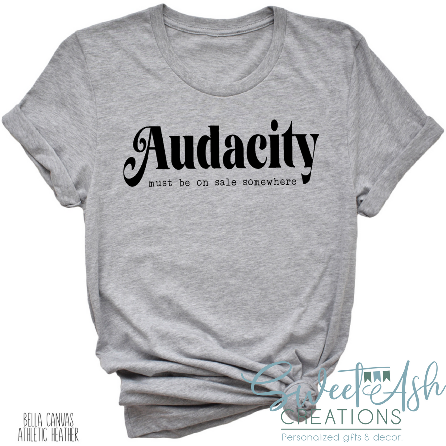 Audacity Must be on Sale Somewhere T-Shirt