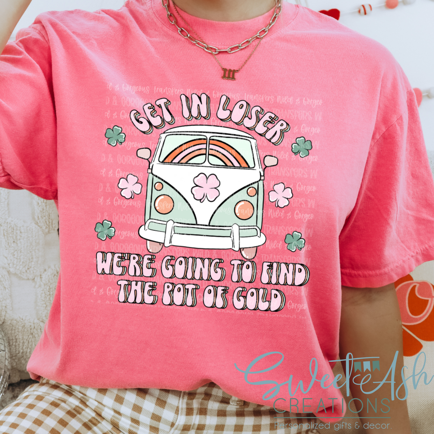 Get In Loser We're Going to Find the Pot of Gold T-Shirt