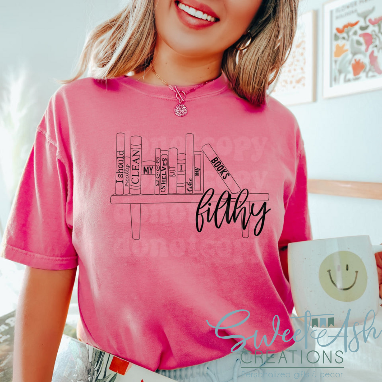 I Should Really Clean My Book Shelves But I Like My Books Filthy T-Shirt