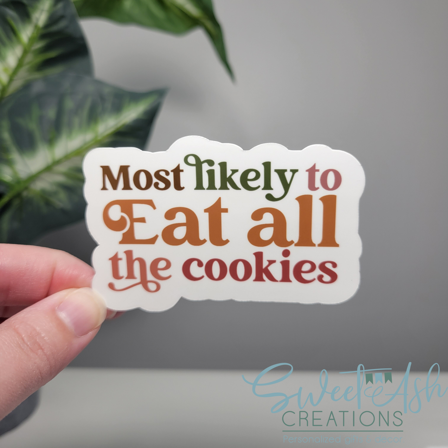 Most Likely to Eat All the Cookies Sticker