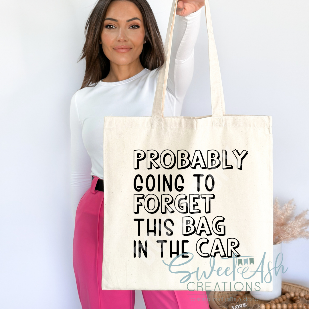Probably Going to Forget this Bag Tote Bag