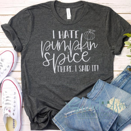 I Hate Pumpkin Spice T-Shirt