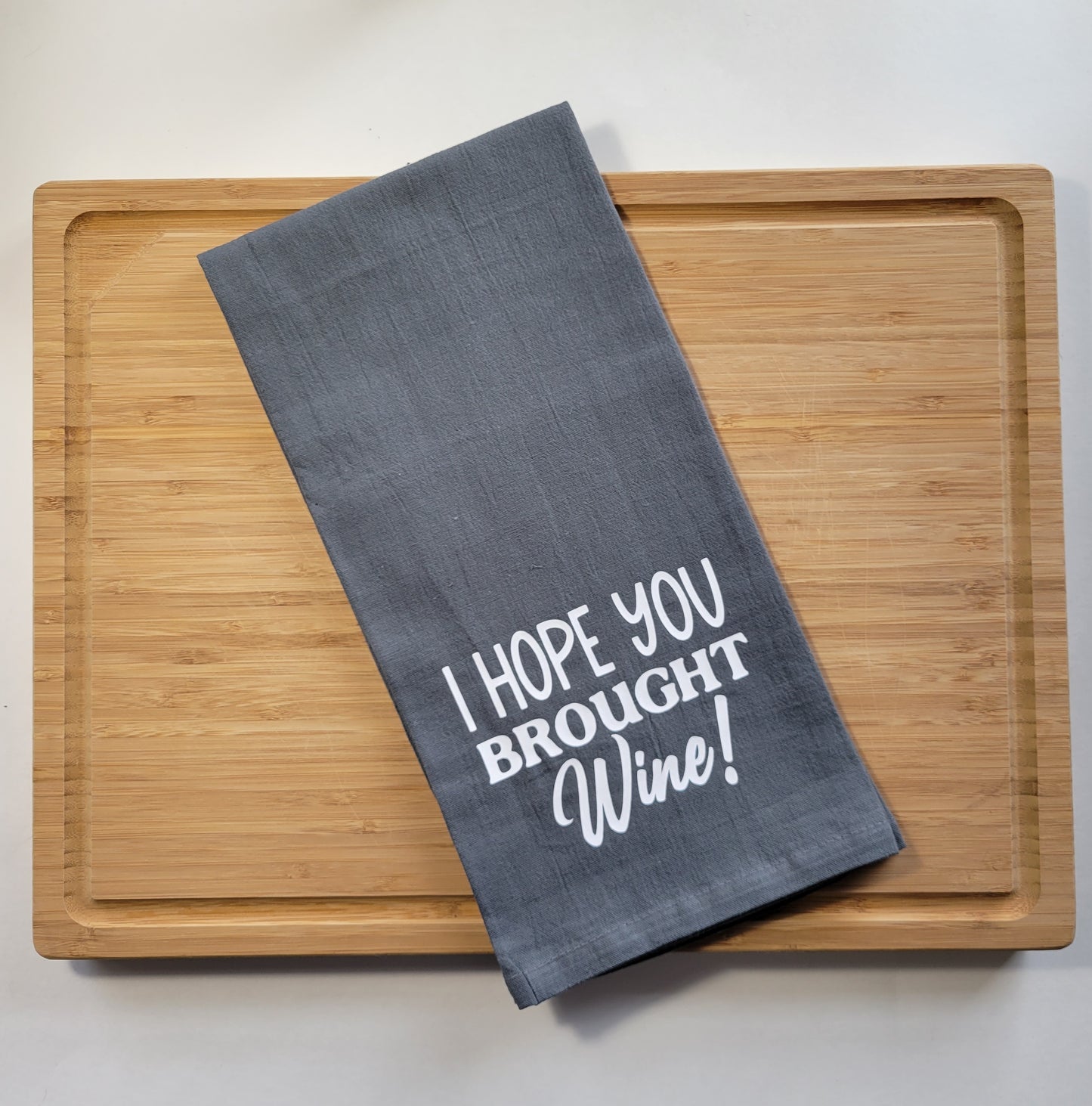 I Hope you Brought Wine Tea Towel