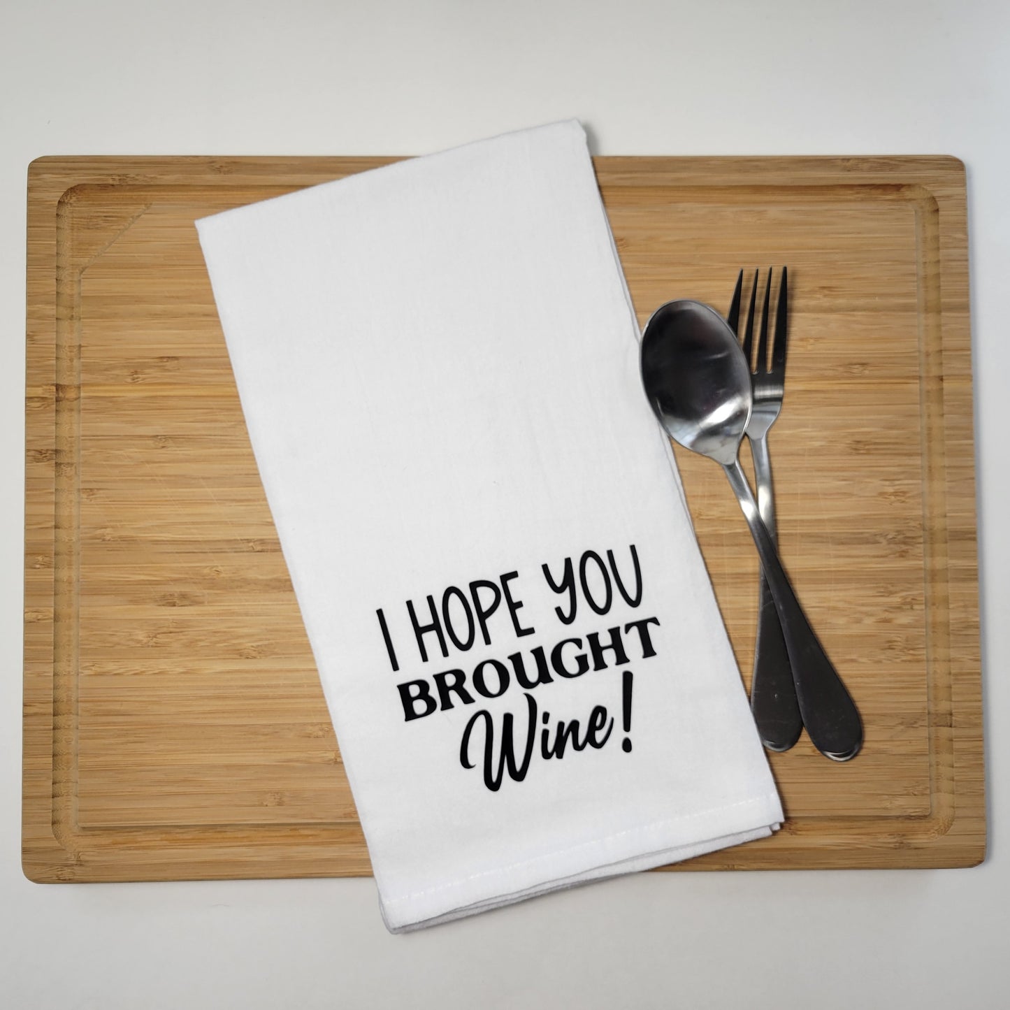 I Hope you Brought Wine Tea Towel