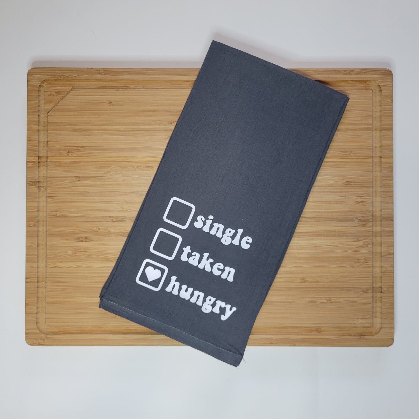 Single, Taken, Hungry Tea Towel