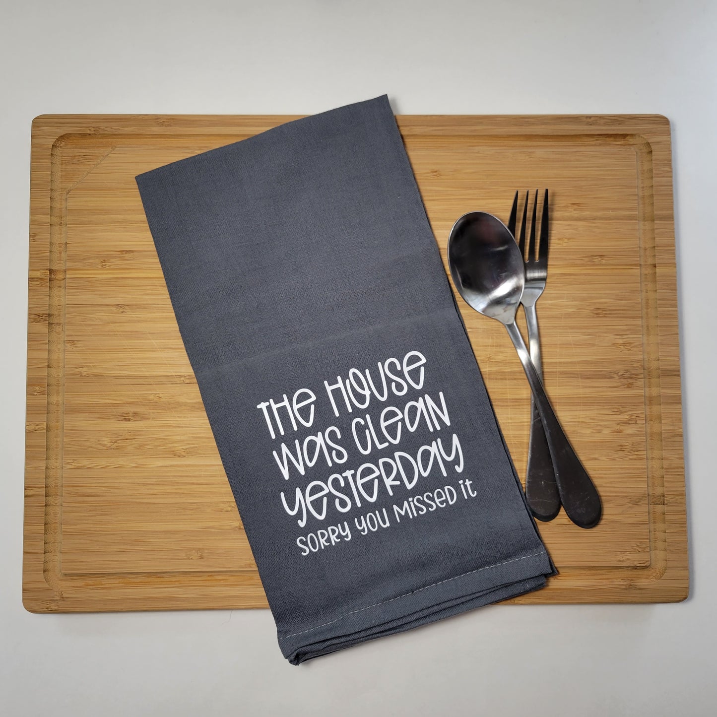 The House was Clean Yesterday Tea Towel