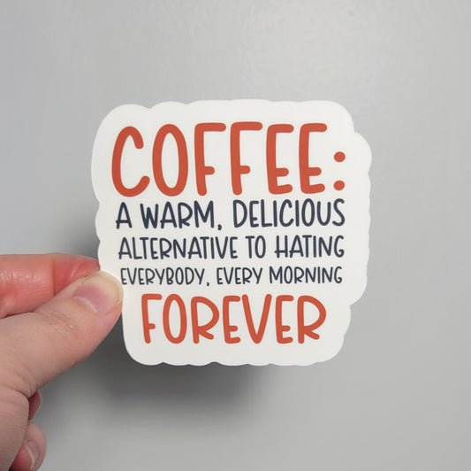 Coffee Alternative to Hating Everyone Sticker