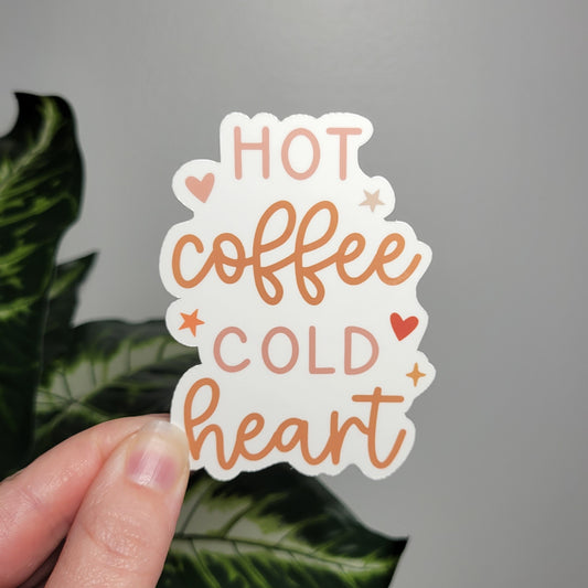 Hot Coffee, Cold Heart Sticker