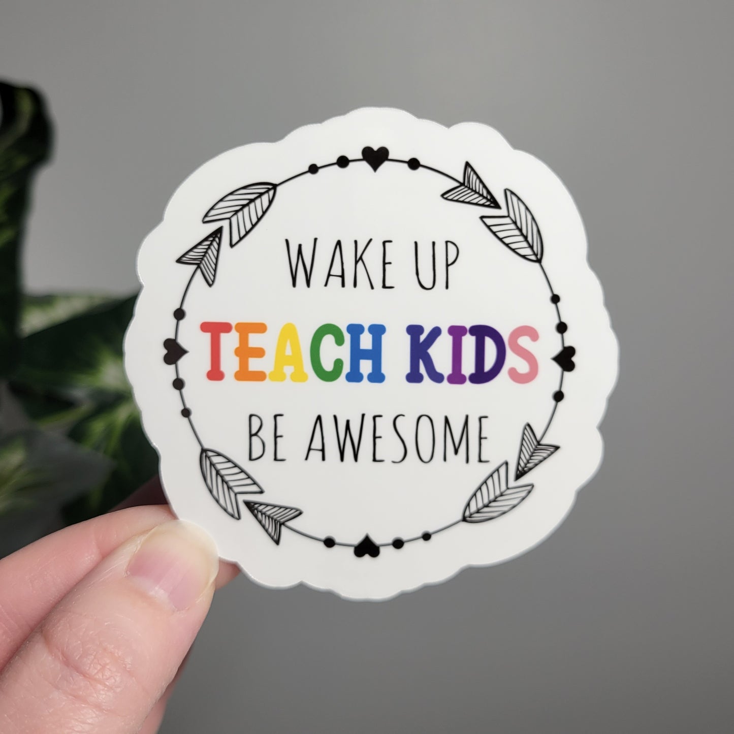 Wake Up Teach Kids Be Awesome Sticker
