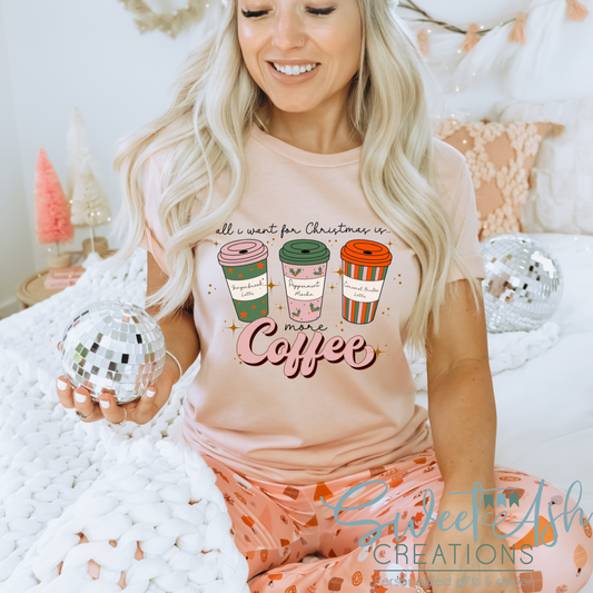 All I Want for Christmas is More Coffee T-Shirt