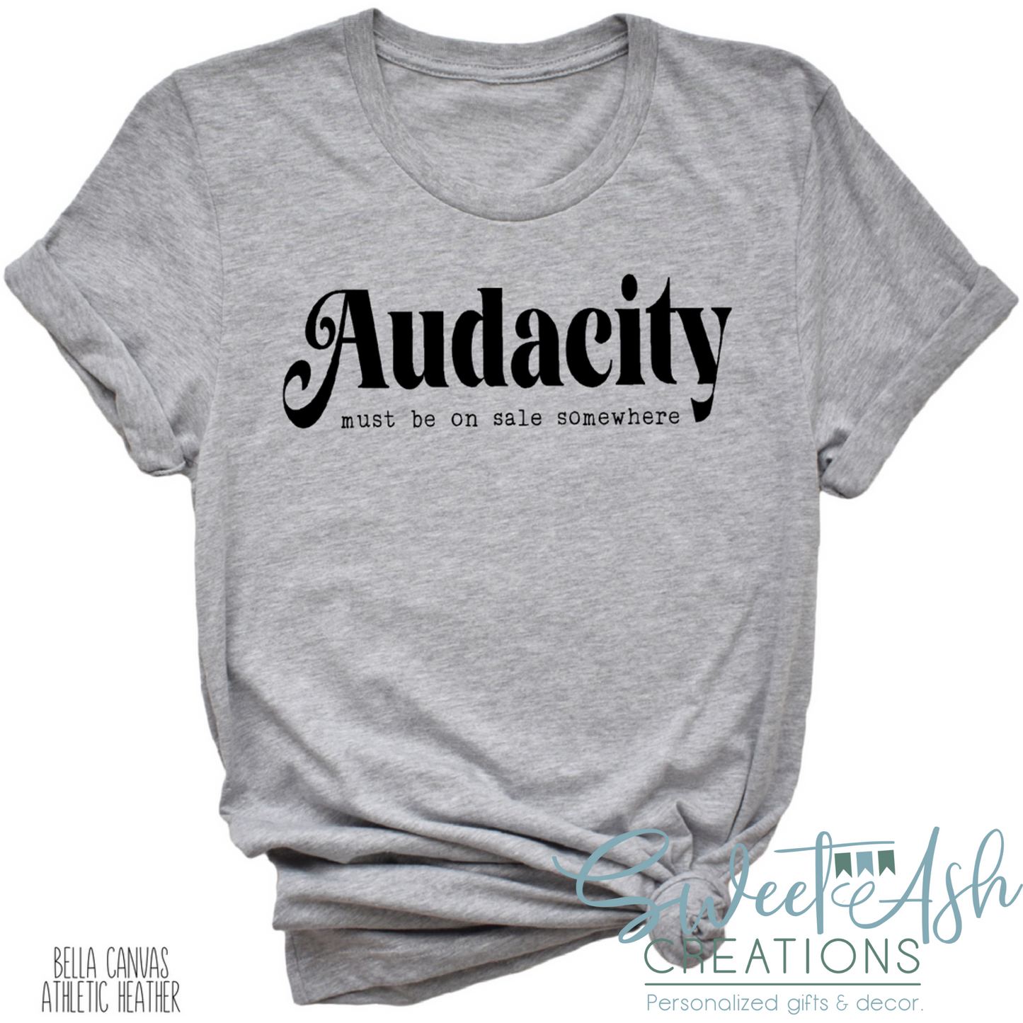 Audacity Must be on Sale Somewhere Crewneck Sweatshirt