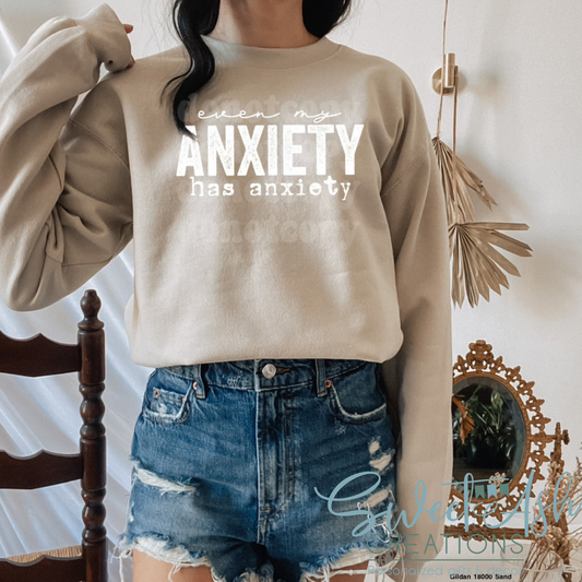 Even My Anxiety Has Anxiety Crewneck Sweatshirt
