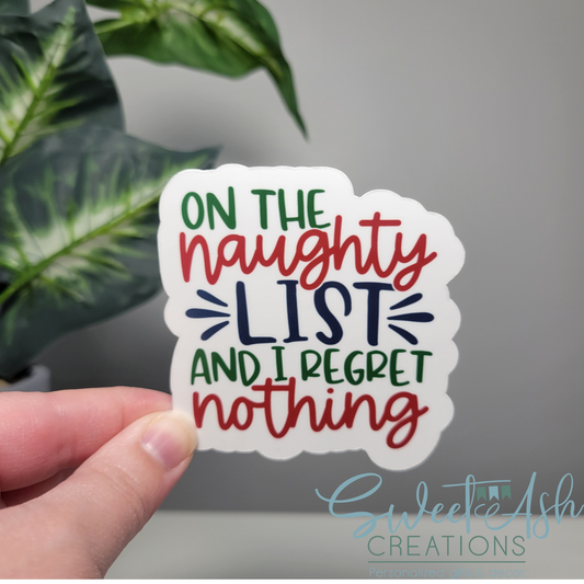 On the Naughty List and I Regret Nothing Sticker