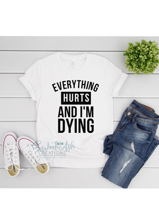 Everything Hurts and I'm Dying Crewneck Sweatshirt