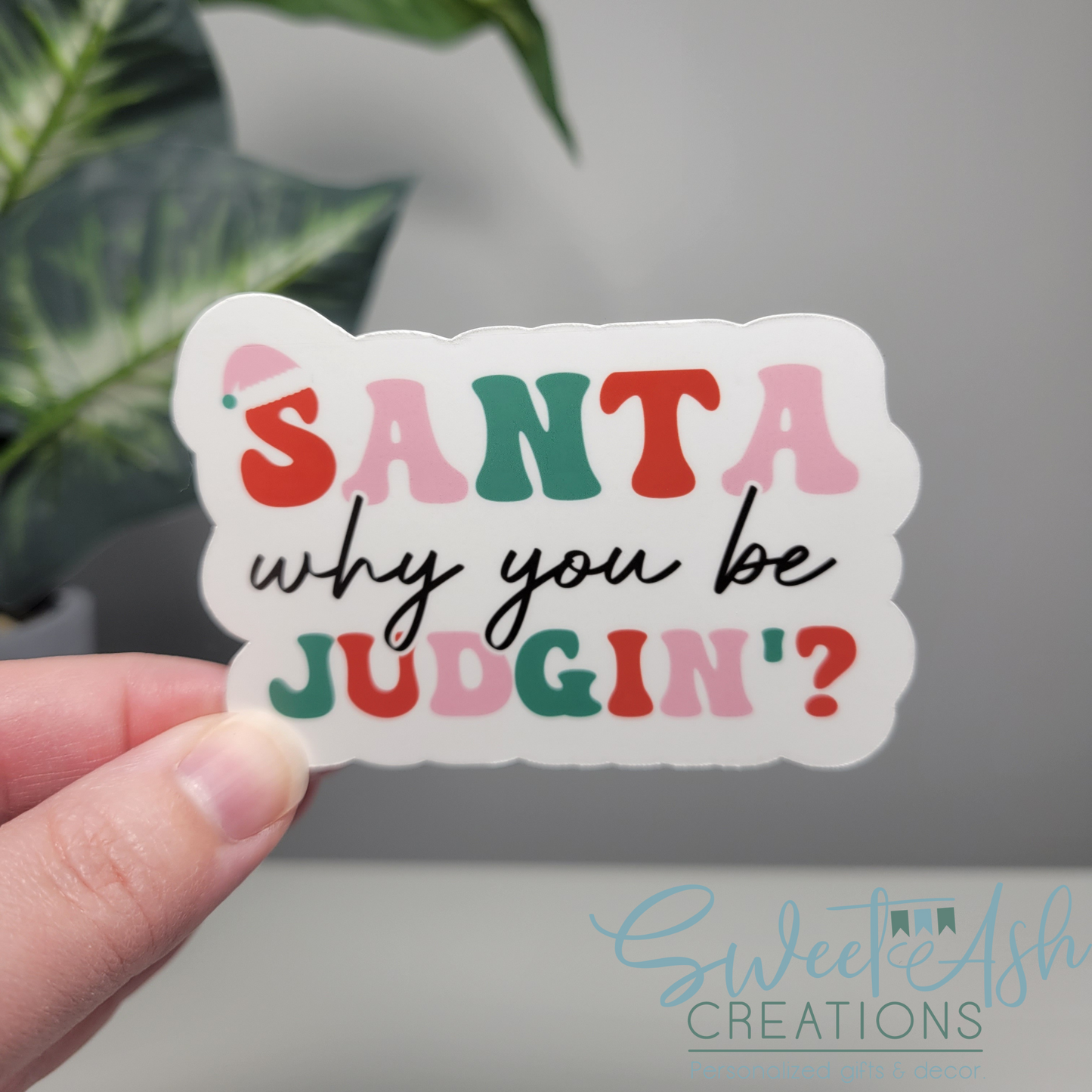 Santa Why You Be Judgin'? Sticker