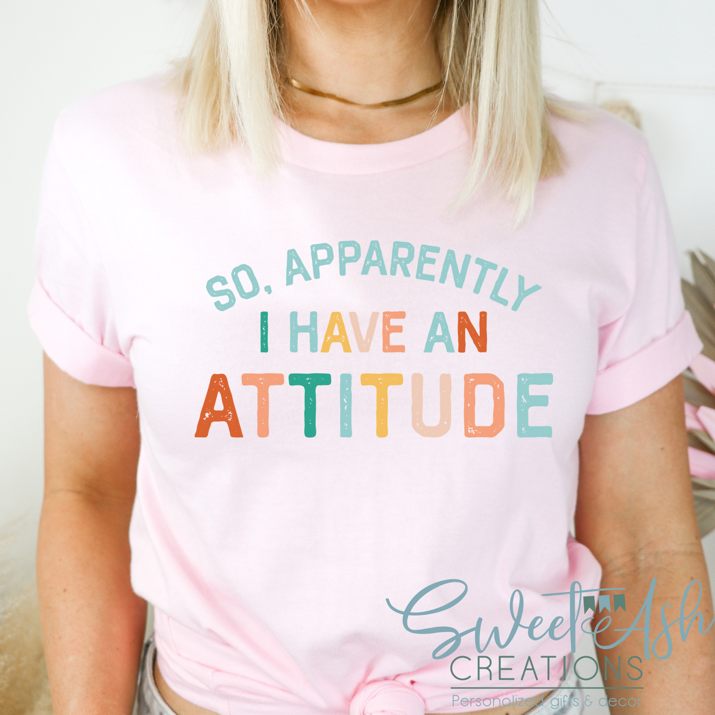 So, Apparently I Have An Attitude T-Shirt