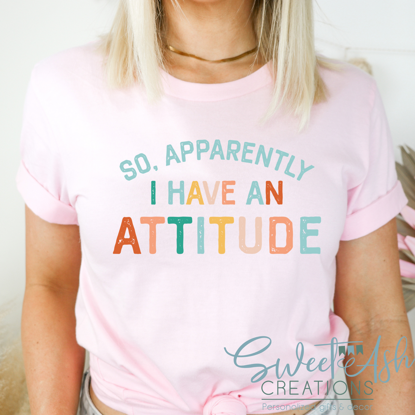 So, Apparently I Have An Attitude Crewneck Sweatshirt