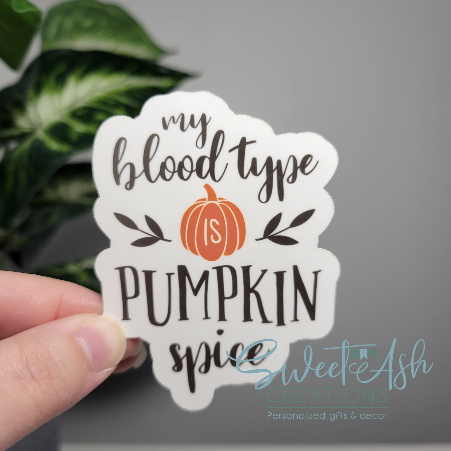 My Blood Type is Pumpkin Spice Sticker