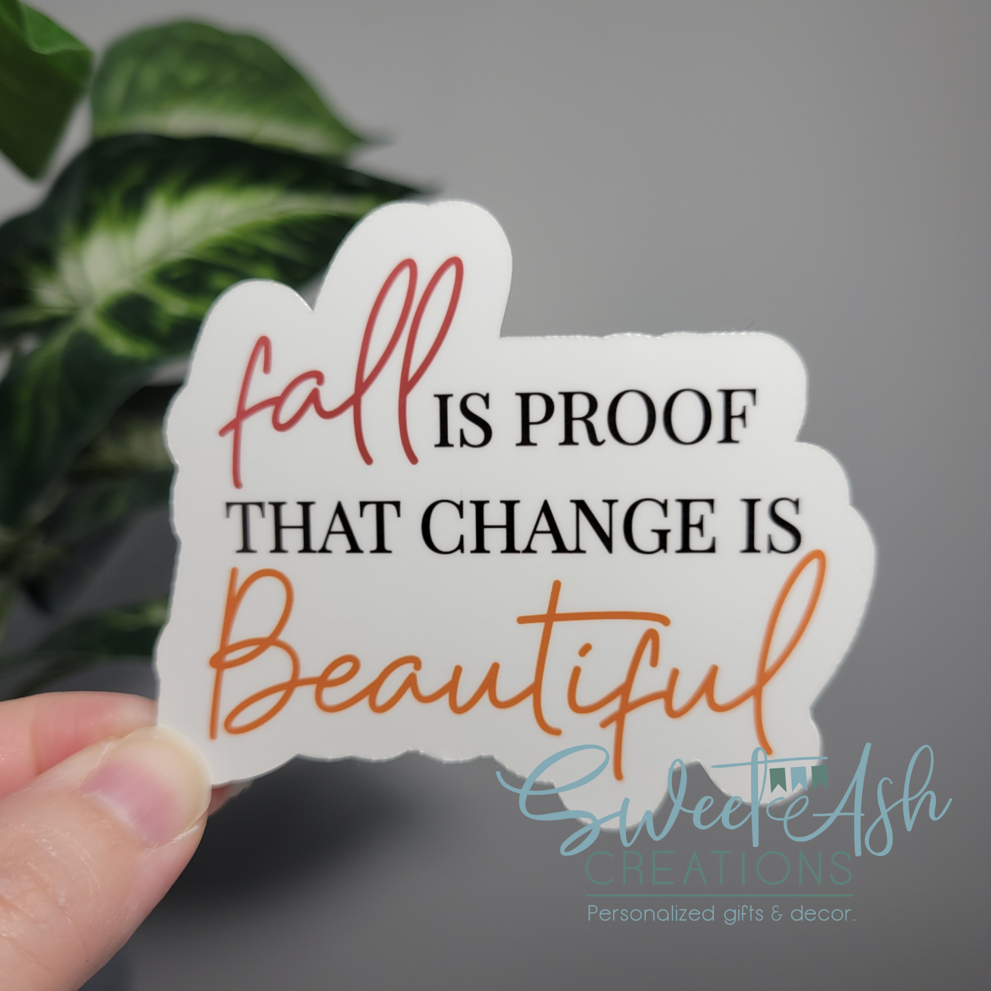 Fall is Proof that Change is Beautiful Sticker